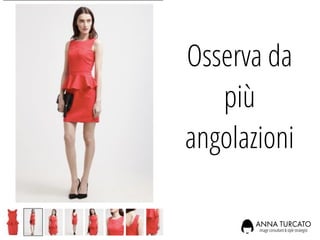 Osserva da
più
angolazioni
 