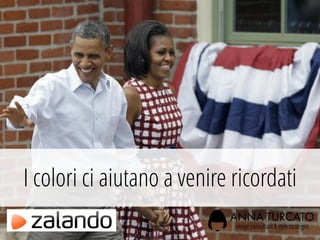 I colori ci aiutano a venire ricordati
 