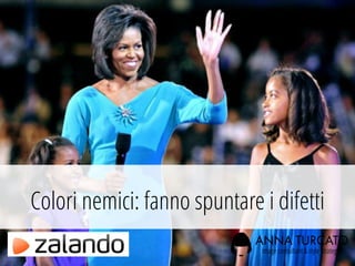Colori nemici: fanno spuntare i difetti
 