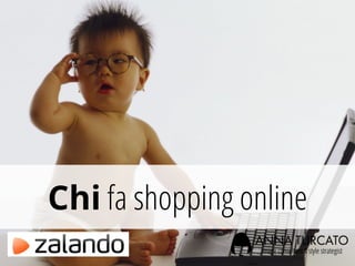 Chi fa shopping online
 