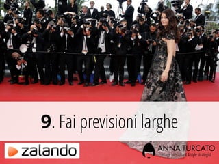 9. Fai previsioni larghe
 