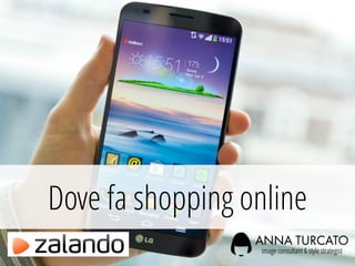 Dove fa shopping online
 