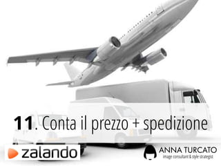 11. Conta il prezzo + spedizione
 