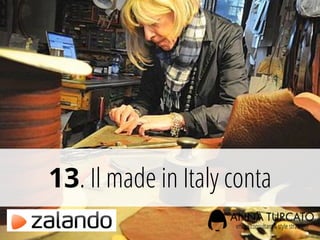 13. Il made in Italy conta
 