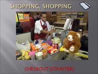 CHECKOUT (COUNTER) 