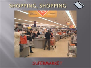 SUPERMARKET 