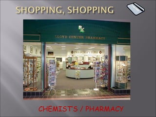 CHEMIST’S / PHARMACY 