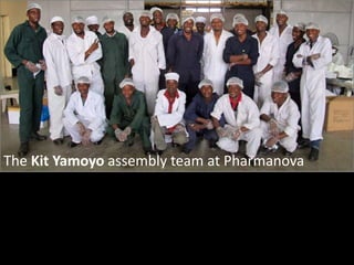The Kit Yamoyo assembly team at Pharmanova
 
