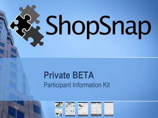 Private BETA 
Participant Information Kit 
 