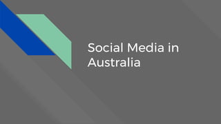 Social Media in
Australia
 