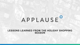 LESSONS LEARNED FROM THE HOLIDAY SHOPPING
SEASON
 