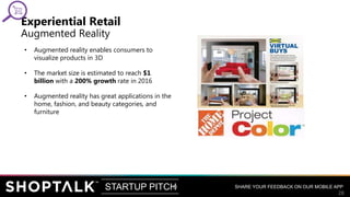 SHARE YOUR FEEDBACK ON OUR MOBILE APPSTARTUP PITCH
28
28
• Augmented reality enables consumers to
visualize products in 3D...