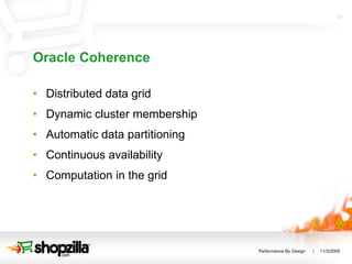 Oracle Coherence Distributed data grid Dynamic cluster membership Automatic data partitioning Continuous availability Computation in the grid 