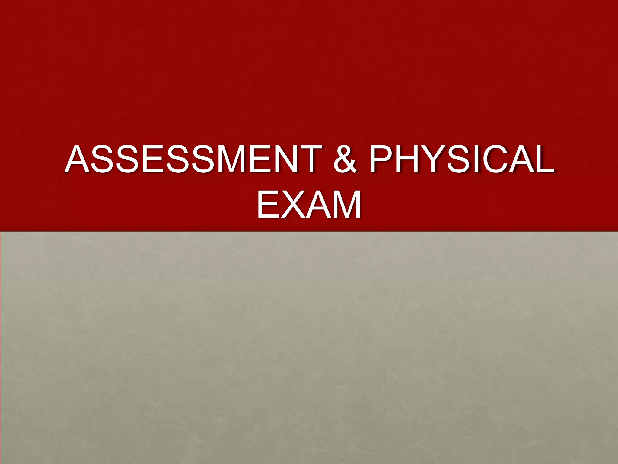 ASSESSMENT & PHYSICAL EXAM