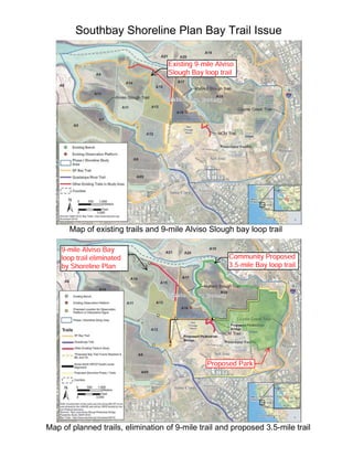 Map of existing trails and 9-mile Alviso Slough bay loop trail
Southbay Shoreline Plan Bay Trail Issue
Map of planned trails, elimination of 9-mile trail and proposed 3.5-mile trail
 