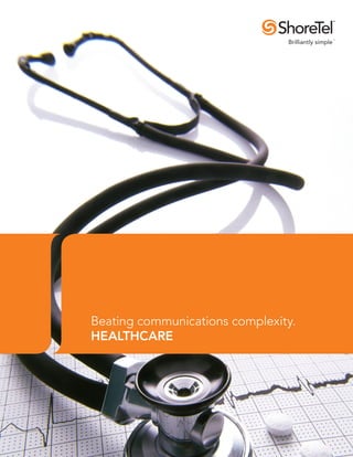 Beating communications complexity.
HEALTHCARE
 