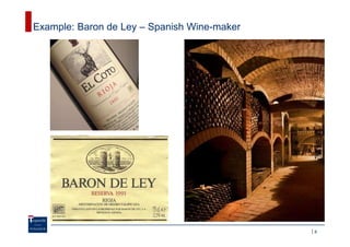Example: Baron de Ley – Spanish Wine-maker




                                             8
 