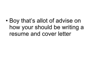 That’s allot of  advice   