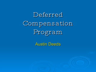 Deferred Compensation Program Austin Deeds 