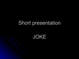 Short presentation JOKE 