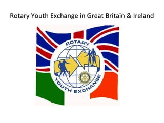 Rotary Youth Exchange in Great Britain & Ireland
 