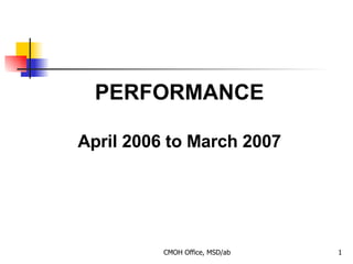 PERFORMANCE April 2006 to March 2007 