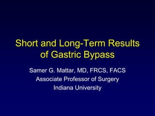 Short long term results gastric bypass
