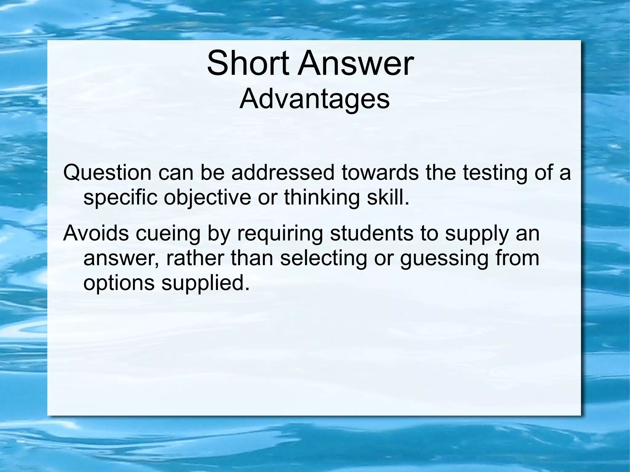 Short Answer  Response Formats   one word, several lines, or over a page 