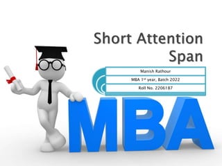 Manish Rathour
MBA 1st year, Batch 2022
Roll No. 2206187
 