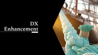 DX
Enhancement
 