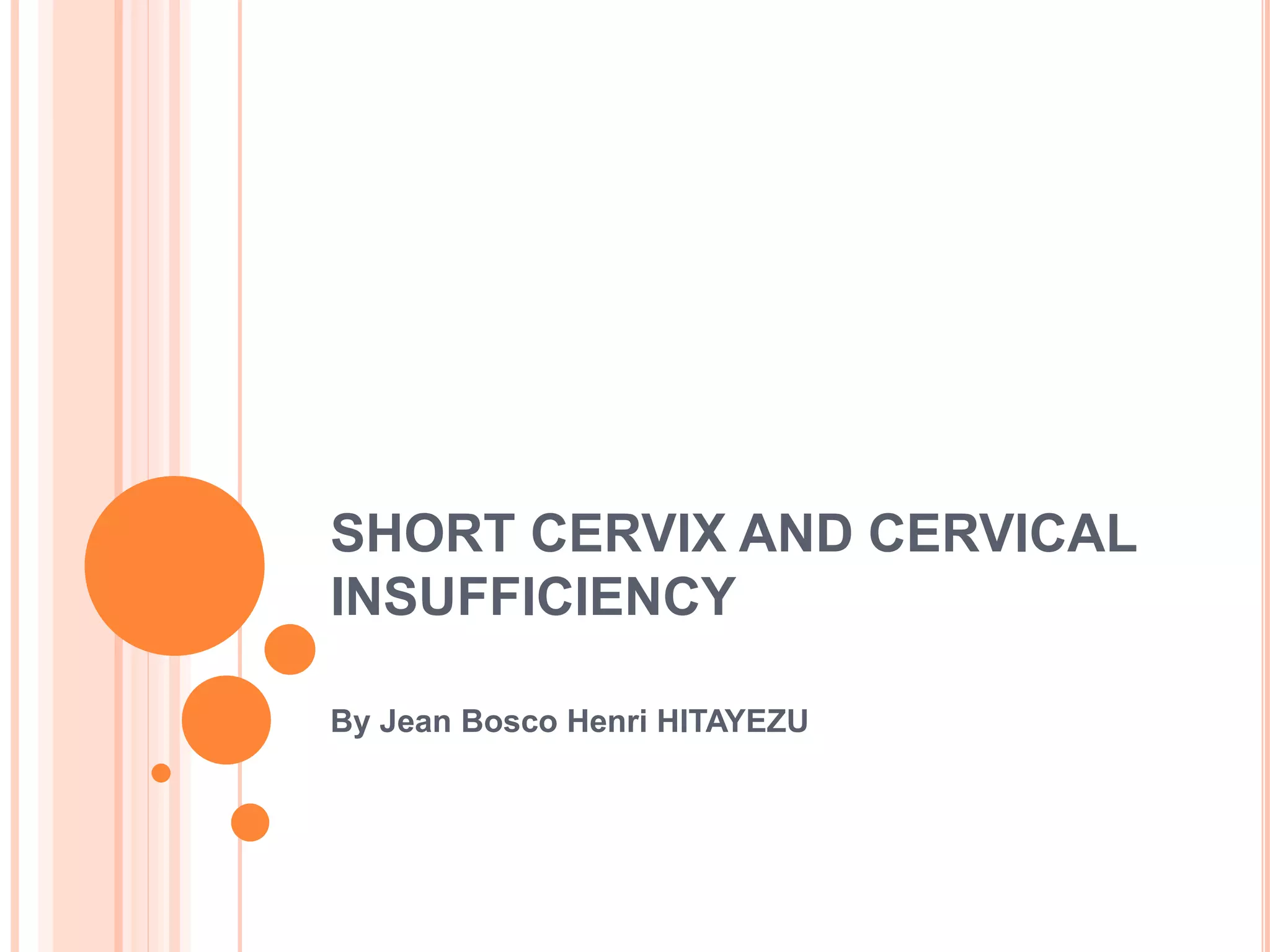 SHORT CERVIX AND CERVICAL INSUFFICIENCY.pptx
