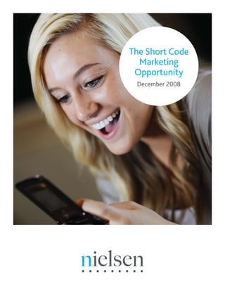 The Short Code
  Marketing
 Opportunity
 December 2008
 