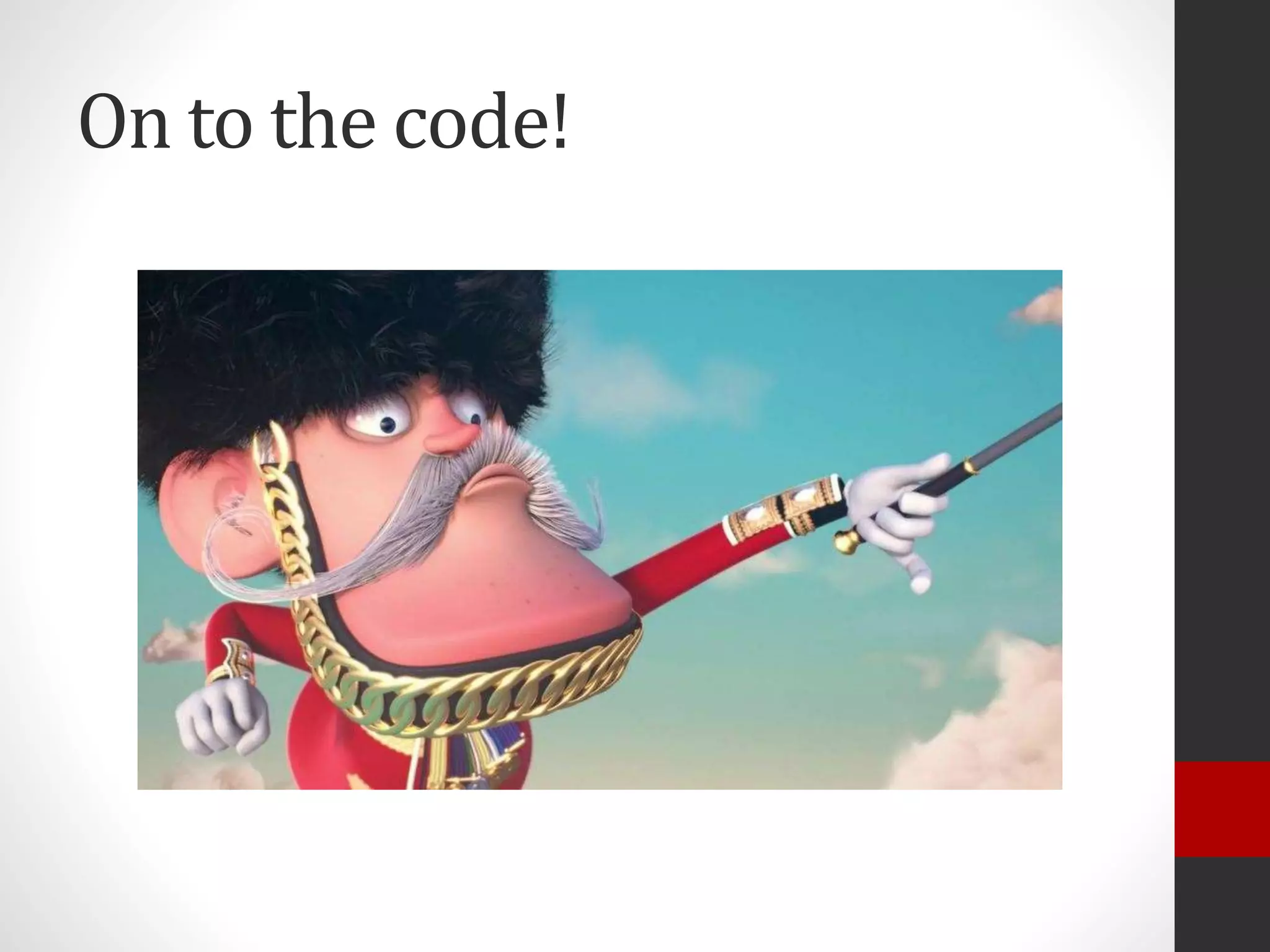 On to the code!
 