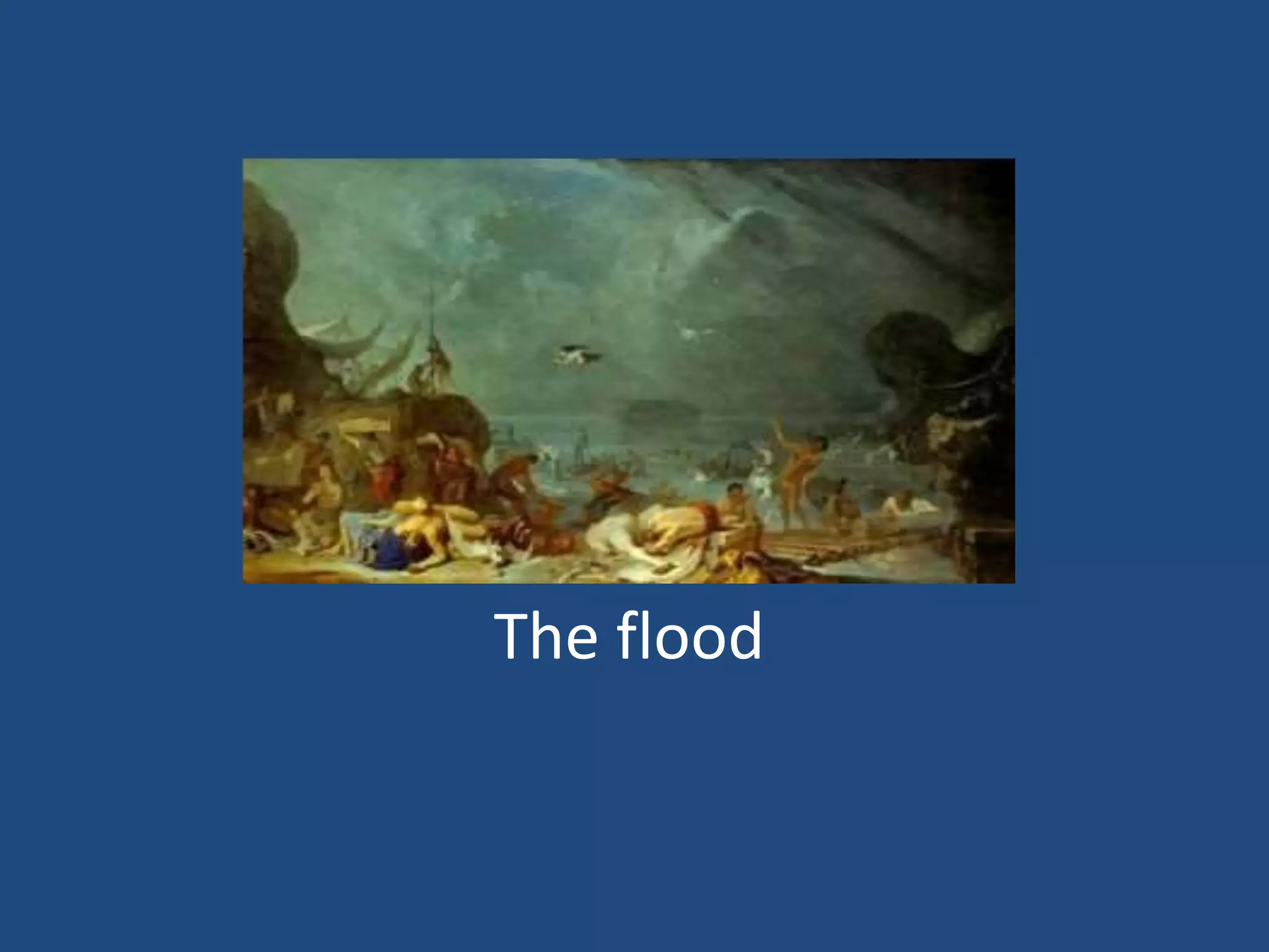 The flood
 
