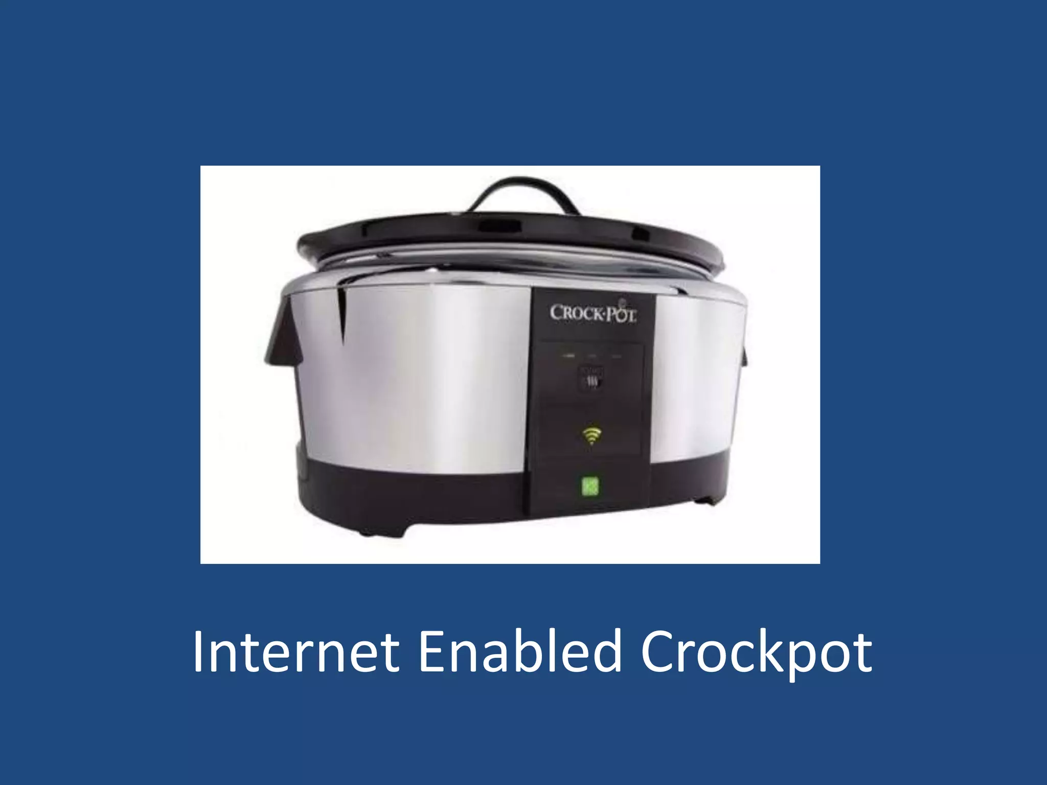 Internet Enabled Crockpot
 