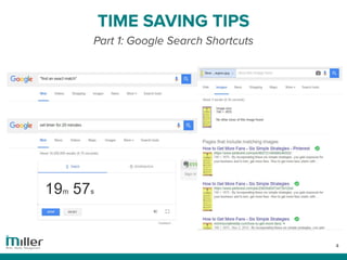 4
Part 1: Google Search Shortcuts
TIME SAVING TIPS
 