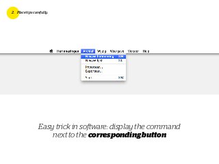 Easy trick in software: display the command
next to the correspondingbutton
2. Place tips carefully.
 