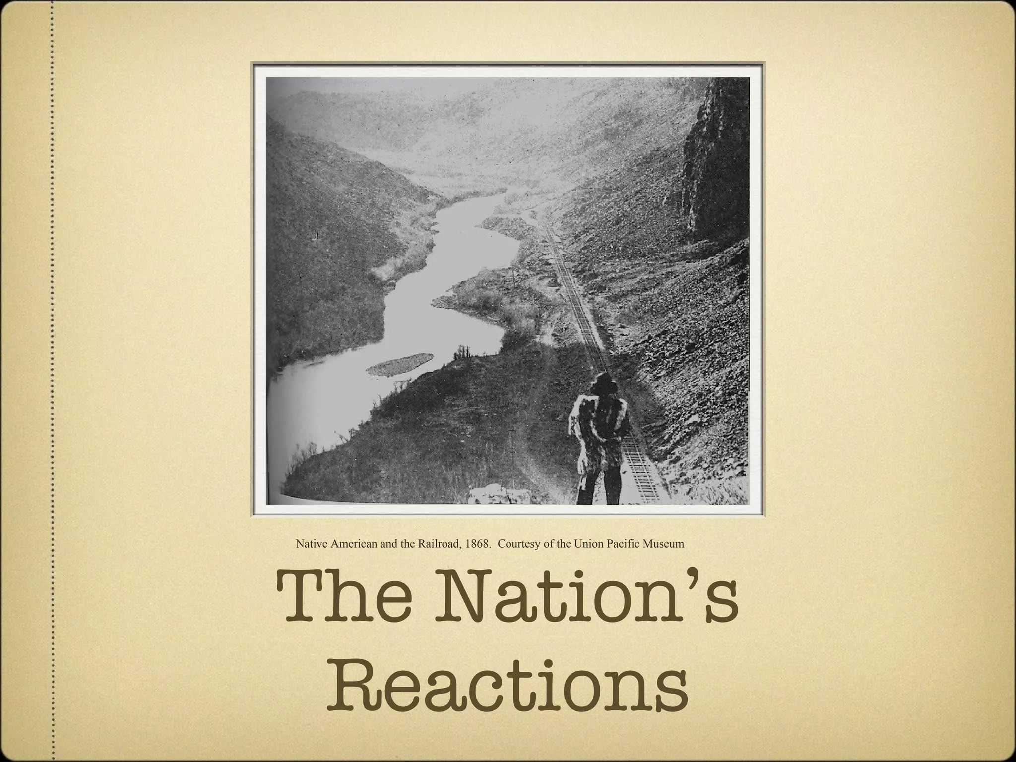 The Nation’s Reactions Native American and the Railroad, 1868.  Courtesy of the Union Pacific Museum 