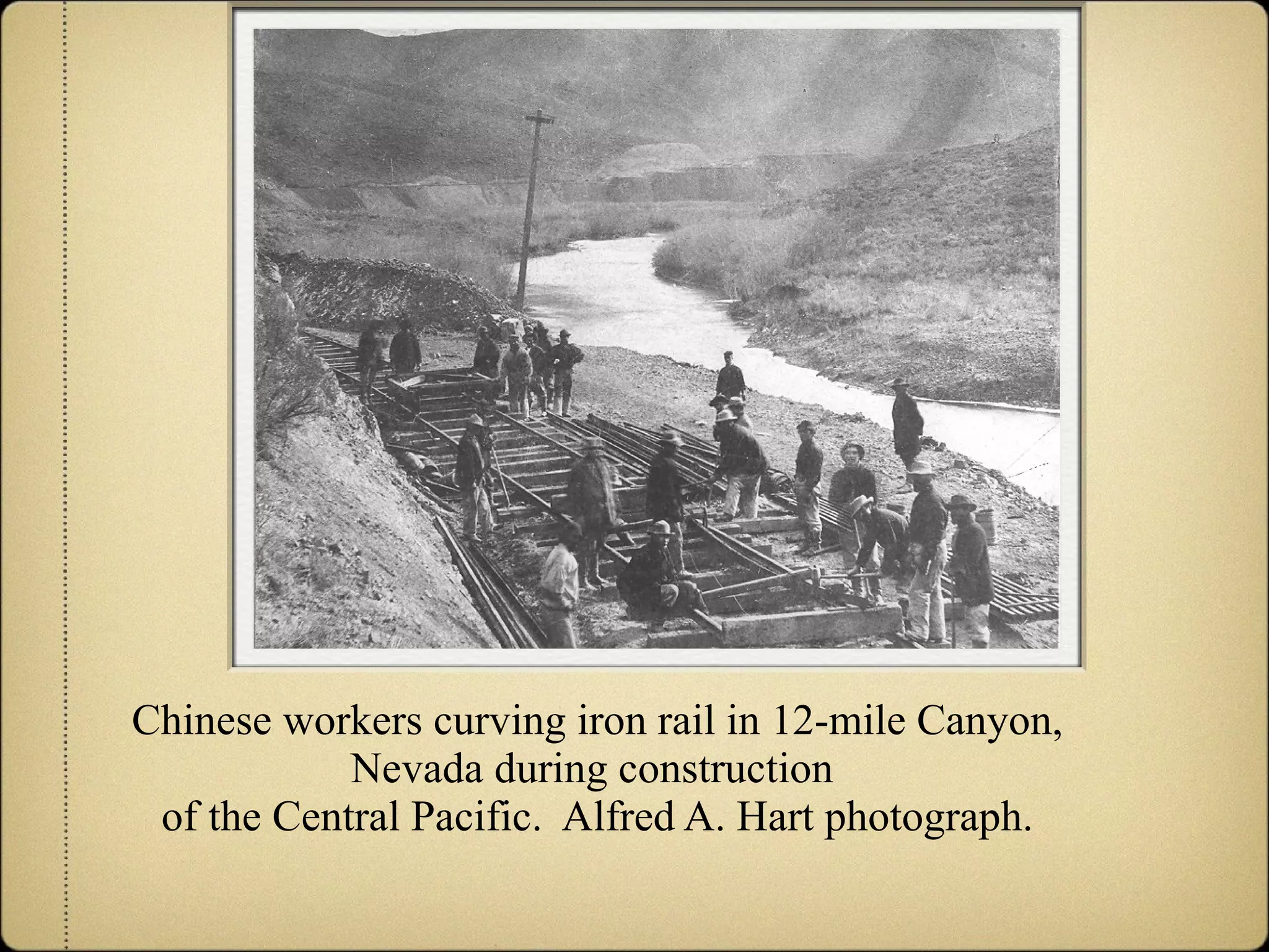 Chinese workers curving iron rail in 12-mile Canyon, Nevada during construction  of the Central Pacific.  Alfred A. Hart photograph. 