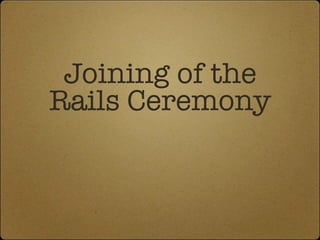 Joining of the Rails Ceremony 