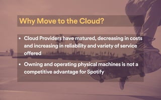 Why Move to the Cloud?
• Cloud Providers have matured, decreasing in costs
and increasing in reliability and variety of se...