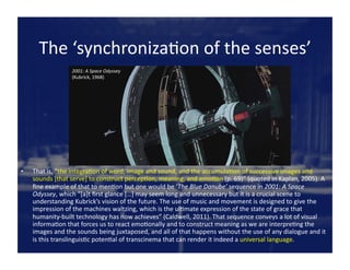 The	
  ‘synchronizaOon	
  of	
  the	
  senses’	
  
•  That	
  is,	
  “the	
  integraOon	
  of	
  word,	
  image	
  and	
  ...