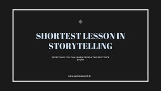 EVERYTHING YOU CAN LEARN FROM A TWO SENTENCE
STORY
www.semiosearch.lt
 
