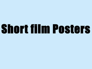 Short film Posters
 