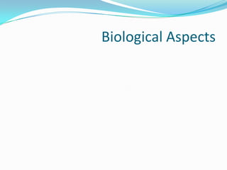 Biological Aspects