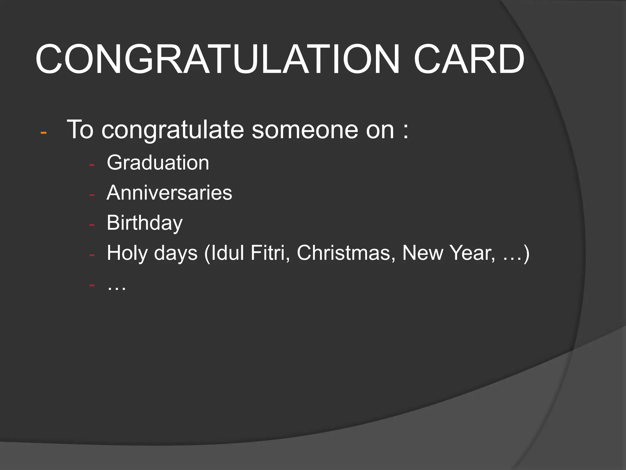 CONGRATULATION CARDTo congratulate someone on :