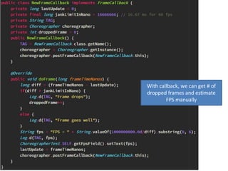 With callback, we can get # of
dropped frames and estimate
FPS manually
 