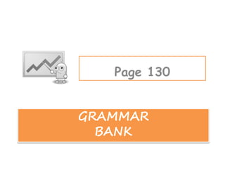 GRAMMAR
BANK
Page 130
 