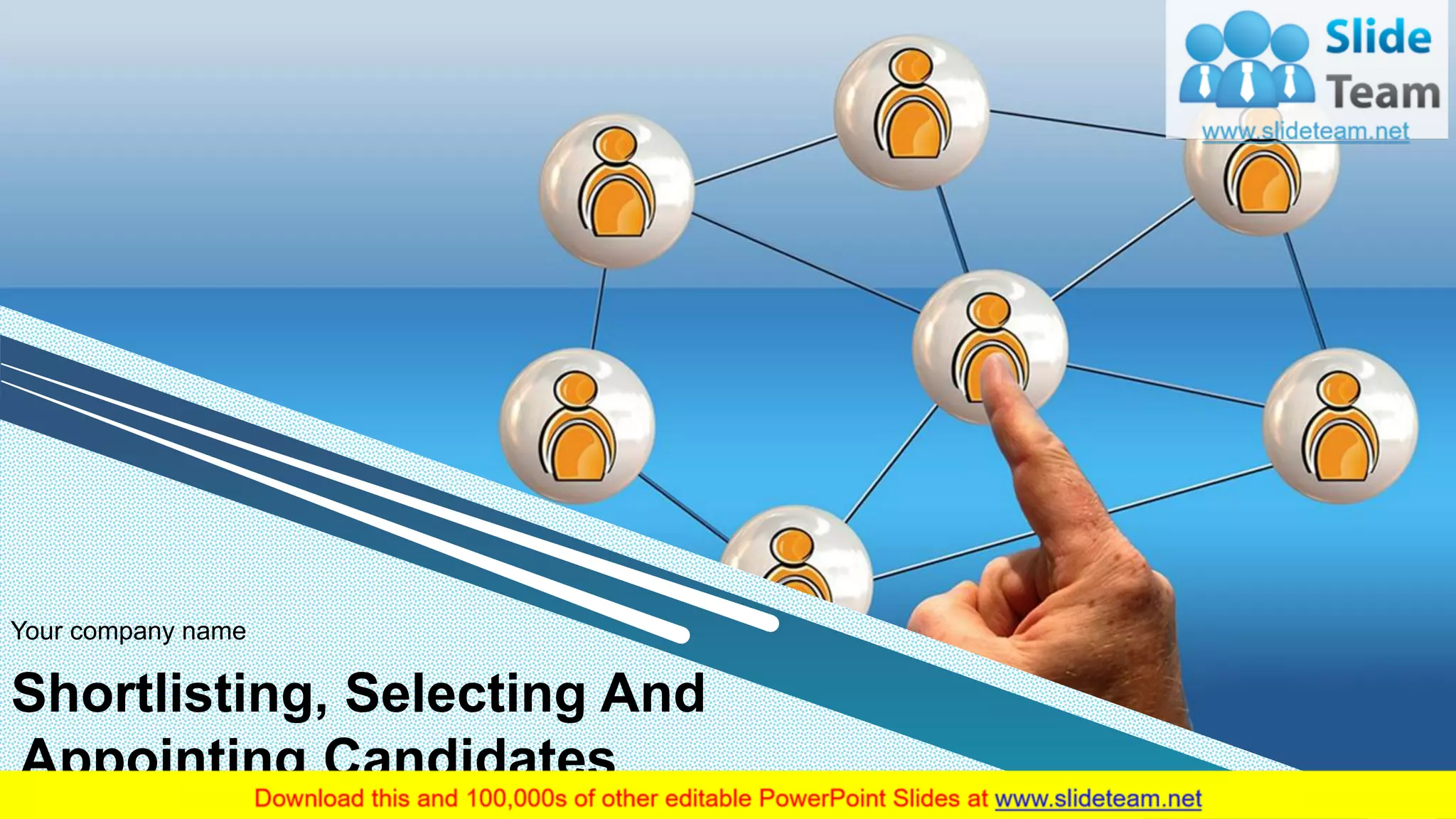 Shortlisting, Selecting And
Appointing Candidates
Your company name
 