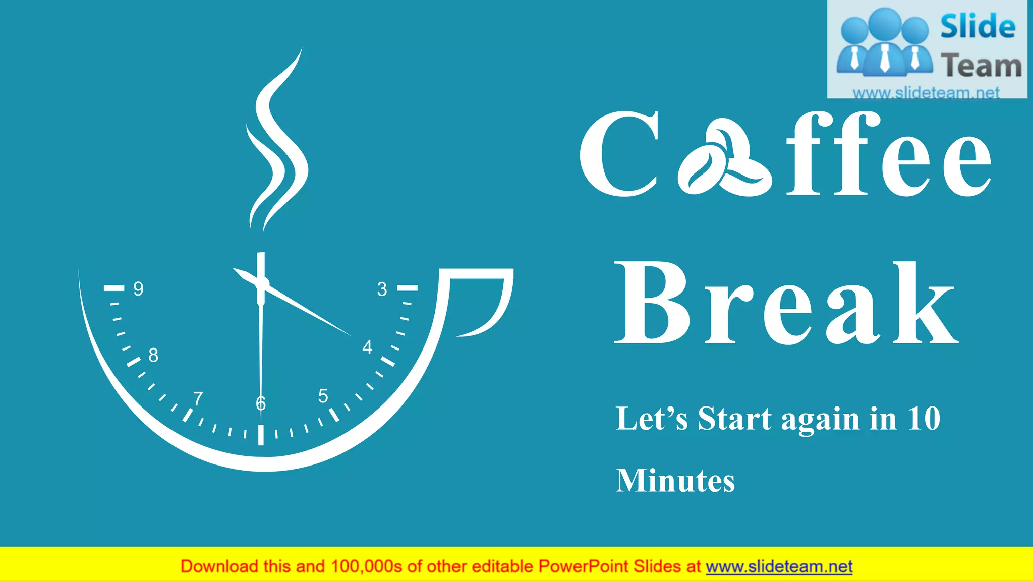 4
3
567
8
9
C ffee
Break
Let’s Start again in 10
Minutes
17
 